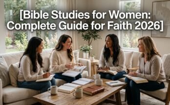 Bible Studies for Women: Complete Guide for Faith 2026