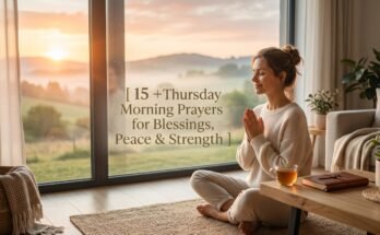 15 +Thursday Morning Prayers for Blessings, Peace & Strength