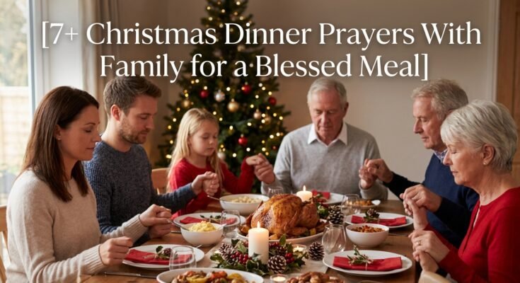 7+ Christmas Dinner Prayers With Family for a Blessed Meal