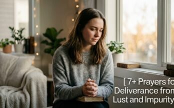 7+ Prayers for Deliverance from Lust and Impurity