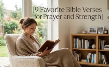 9 Favorite Bible Verses for Prayer and Strength