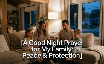 A Good Night Prayer for My Family: Peace & Protection
