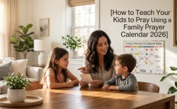 How to Teach Your Kids to Pray Using a Family Prayer Calendar 2026