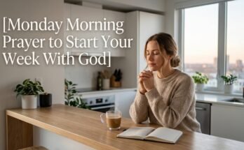 Monday Morning Prayer to Start Your Week With God