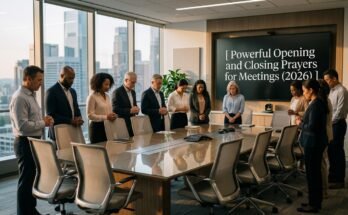 Powerful Opening and Closing Prayers for Meetings (2026)
