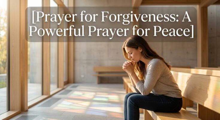 Prayer for Forgiveness: A Powerful Prayer for Peace