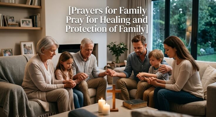 Prayers for Family Pray for Healing and Protection of Family