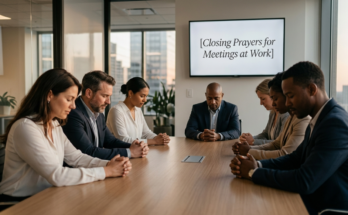Powerful Closing Prayers for Meetings at Work 2026