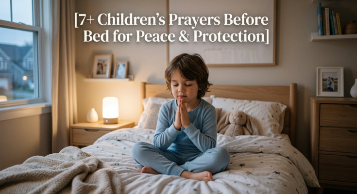 7+ Children's Prayers Before Bed for Peace & Protection