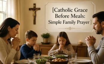 Catholic Grace Before Meals: Simple Family Prayer