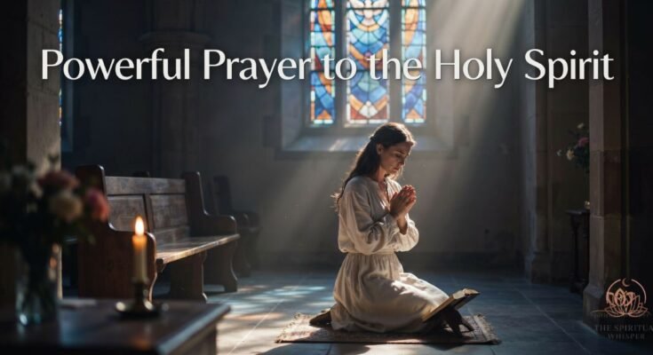 The Most Powerful Prayer to the Holy Spirit: A Guide for Believers 2026