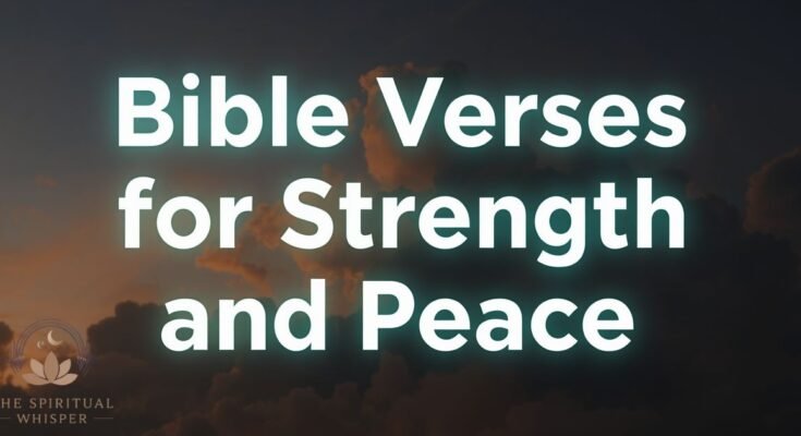 Bible Verses for Strength and Peace