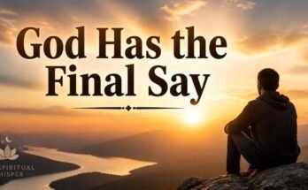 God Has the Final Say